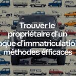 Trouver le propriétaire d’une plaque d’immatriculation : méthodes efficaces