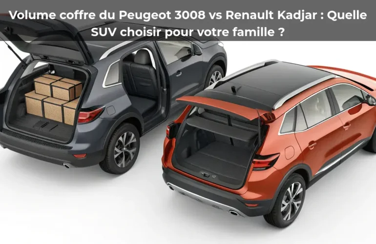 Volume coffre du Peugeot 3008 vs Renault Kadjar : Quelle SUV choisir pour votre famille ?